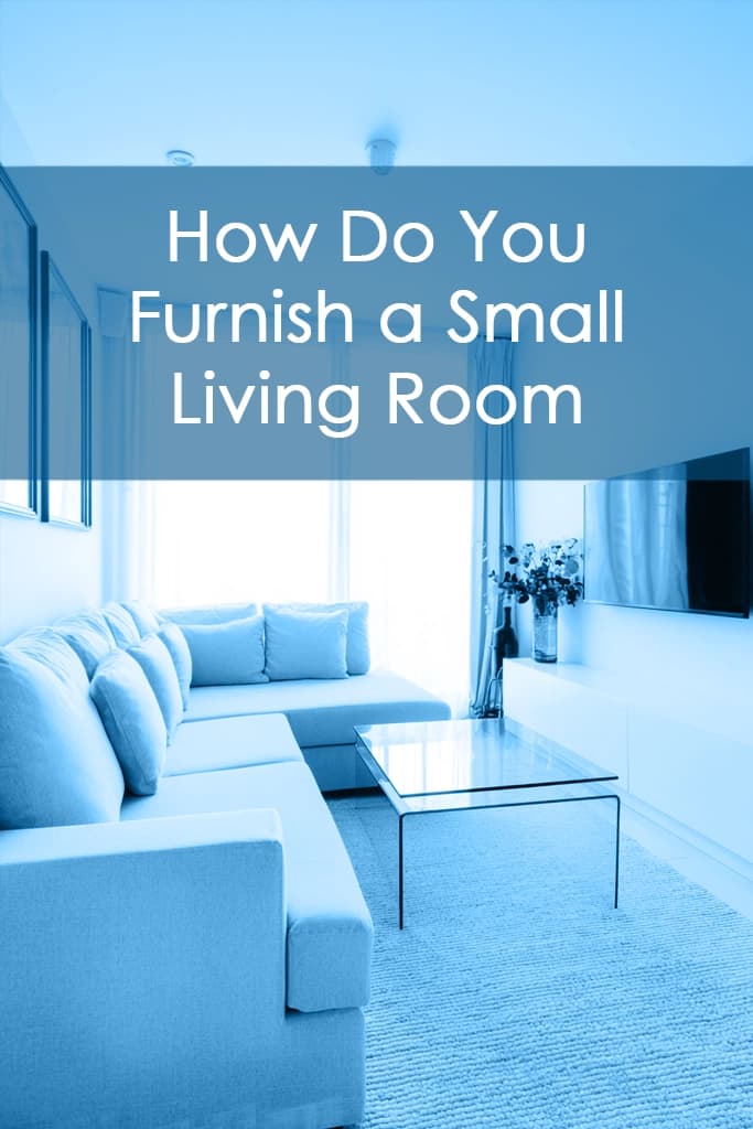 How Do You Furnish a Small Living Room? 4 Key Furniture Choices