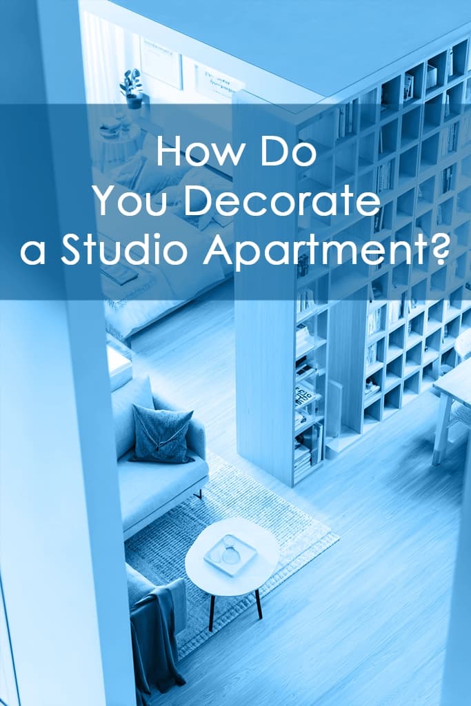 How Do You Decorate a Studio Apartment?