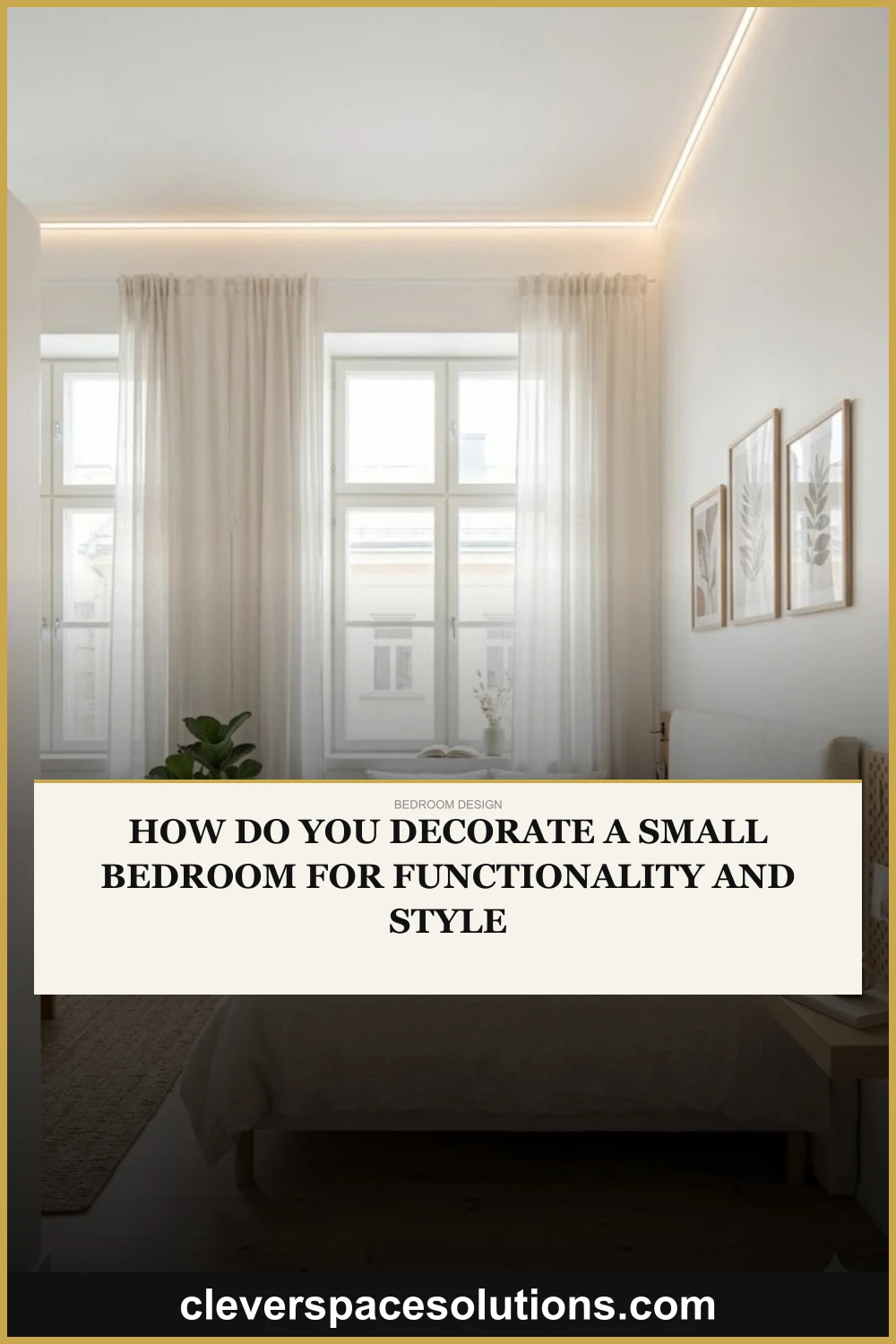 How Do You Decorate a Small Bedroom for Functionality and Style?