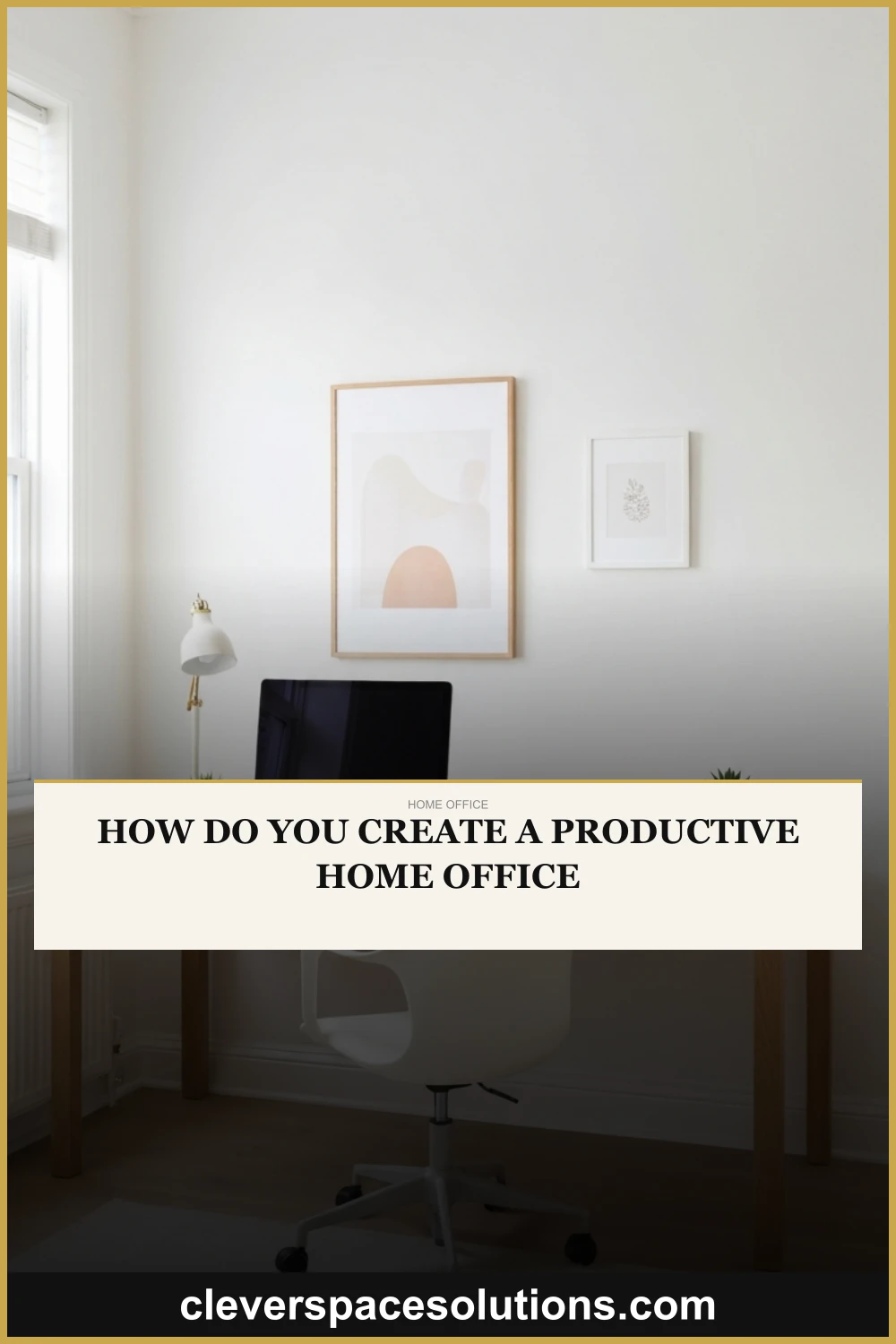 How Do You Create a Productive Home Office?