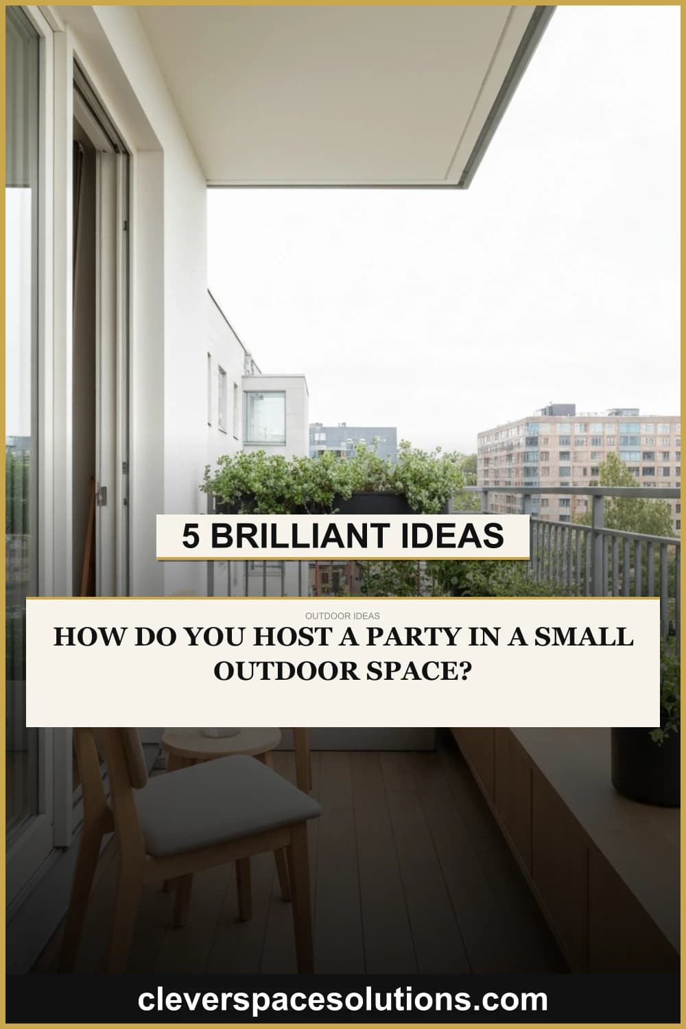 How Do You Host a Party in a Small Outdoor Space? 5 Brilliant Ideas