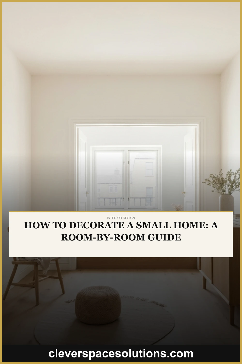 How to Decorate a Small Home: A Room-by-Room Guide