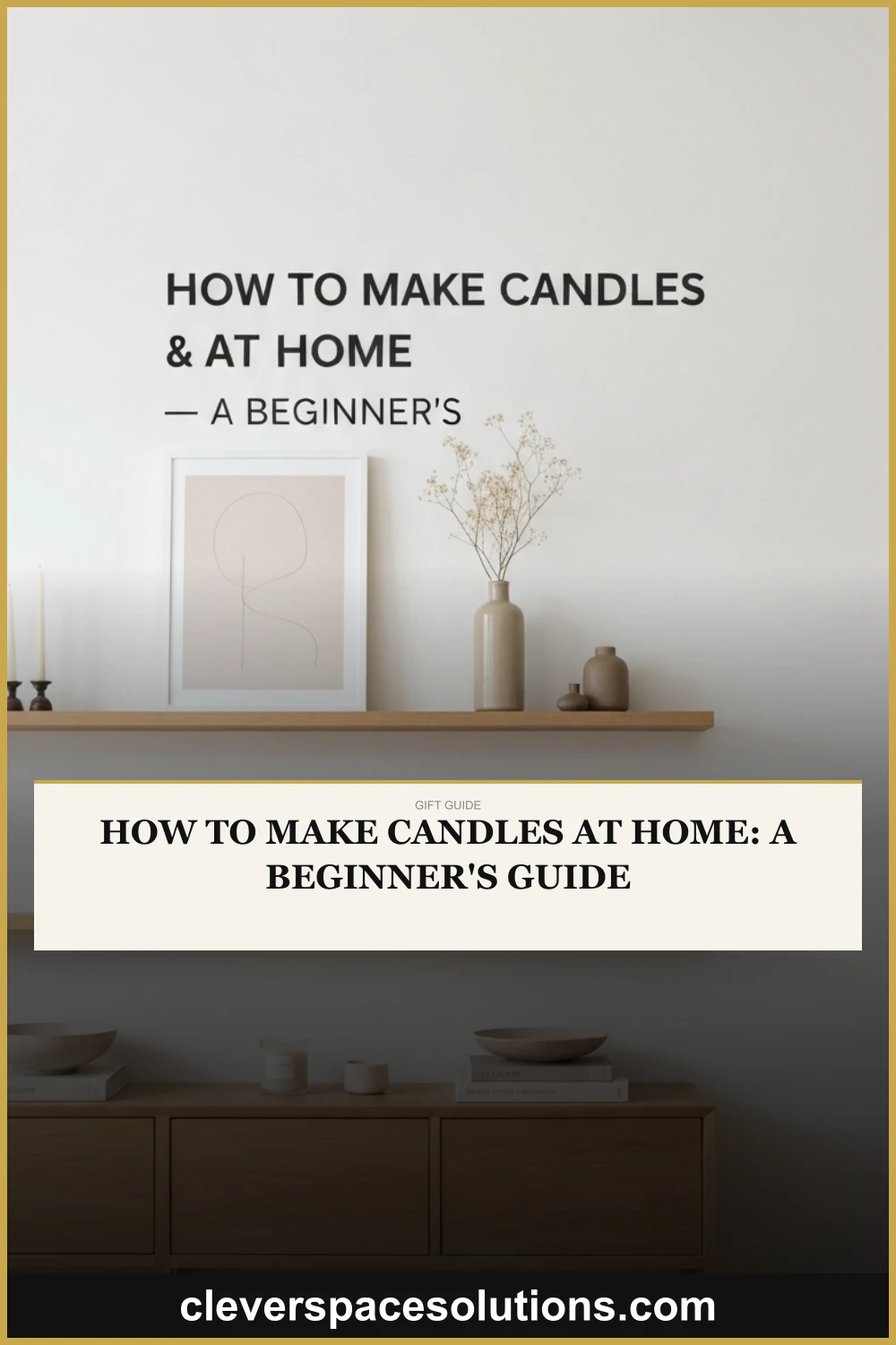 How to Make Candles at Home: A Beginner's Guide